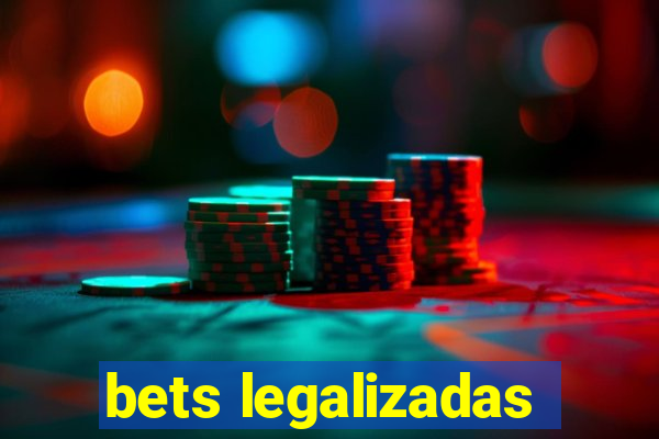 bets legalizadas
